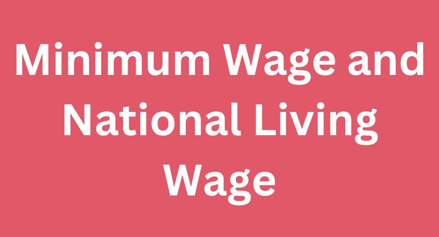 Minimum Wage and National Living Wage